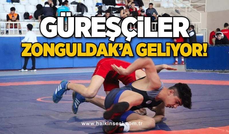 Güreşçiler Zonguldak’a geliyor!