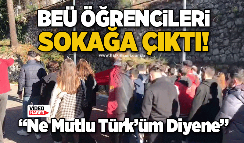 BEÜ öğrencileri sokağa çıktı! "Ne Mutlu Türk'üm Diyene"