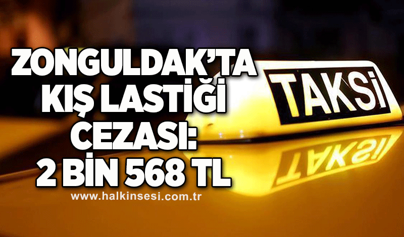 Zonguldak’ta kış lastiği cezası: 2 bin 568 TL