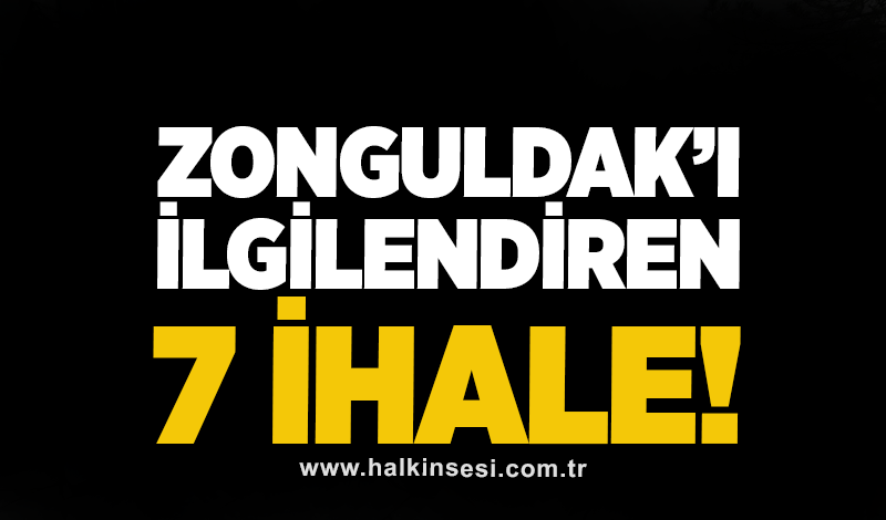 Zonguldak’ı ilgilendiren 7 ihale!