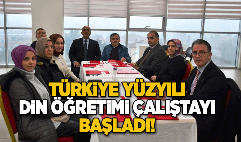 ‘Türkiye Yüzyılı Din Öğretimi Çalıştayı' başladı