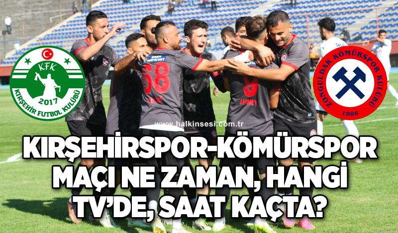 Kırşehirspor- Kömürspor maçı ne zaman, hangi TV’de, saat kaçta?