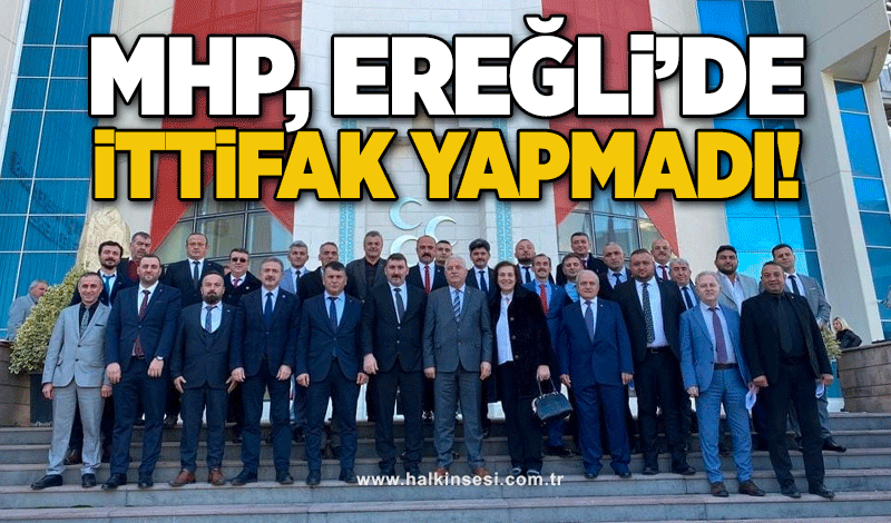MHP Ereğli’de ittifak yapmadı!