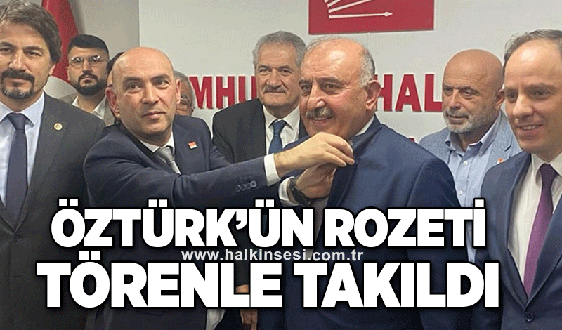 Öztürk’ün rozeti törenle takıldı