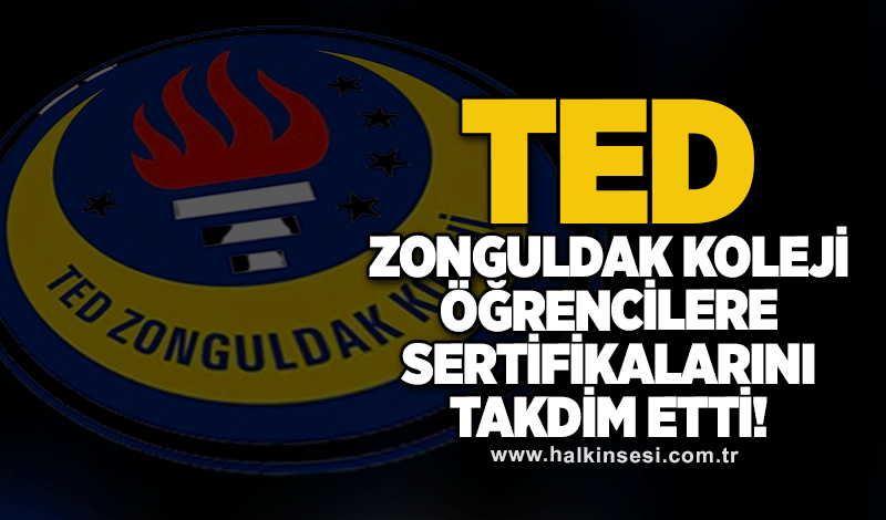 TED Zonguldak Koleji, öğrencilerine sertifikalarını takdim etti!