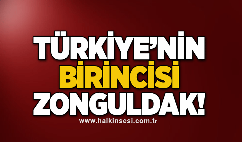 Türkiye'nin birincisi Zonguldak!