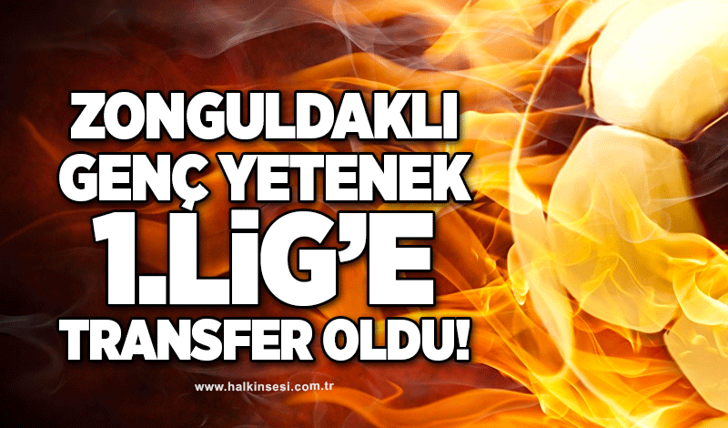 Zonguldaklı genç yetenek 1. Lig’e transfer oldu!