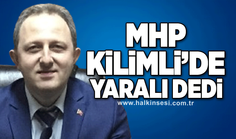 MHP Kilimli’de Yaralı dedi