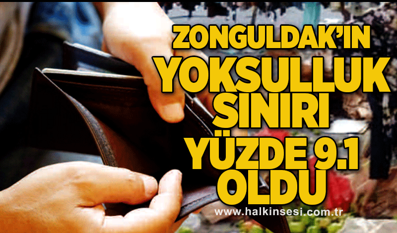 Zonguldak’ın yoksulluk sınırı yüzde 9.1 oldu