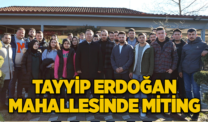 Tayyip Erdoğan Mahallesinde miting