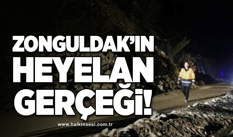 Zonguldak'ın heyelan gerçeği!