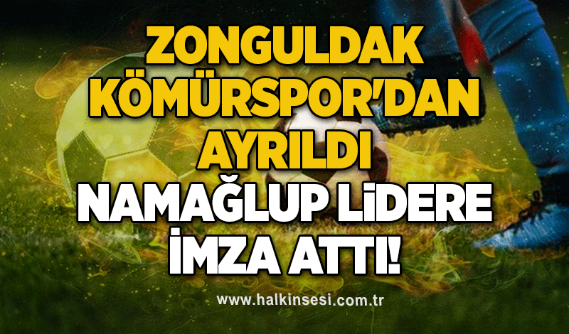 Zonguldak Kömürspor'dan ayrıldı... Namağlup lidere imza attı!.