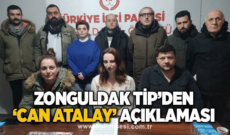 Zonguldak TİP’den ‘Can Atalay’ açıklaması