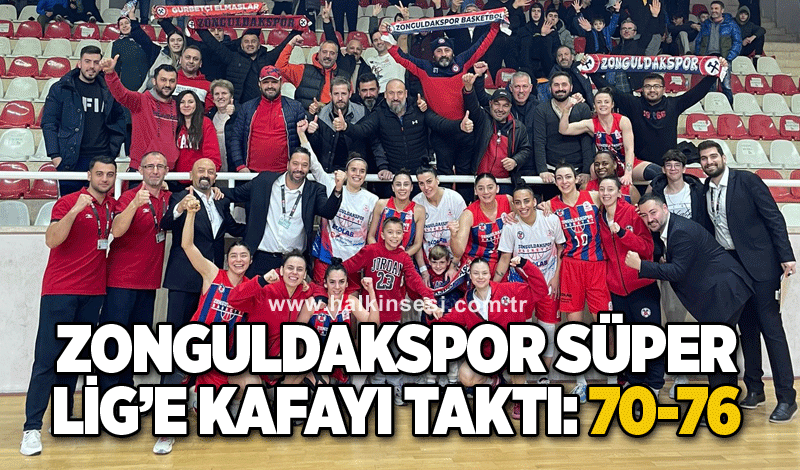 Zonguldakspor Süper Lig’e kafayı taktı: 70-76
