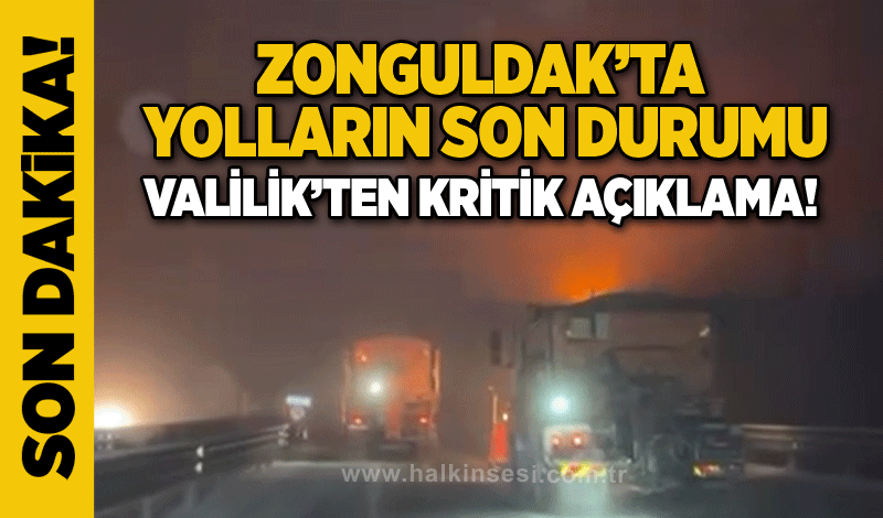 Zonguldak’ta yolların son durumu...  Valilik’ten kritik açıklama!