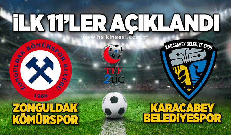 Z. Kömürspor – Karacabey Belediyespor maçında 11'ler açıklandı