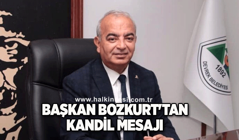 Başkan Bozkurt'tan kandil mesajı