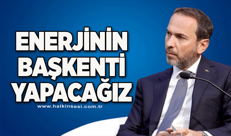 Bakan’dan ‘Zonguldak’ paylaşımı: Enerjinin başkenti yapacağız