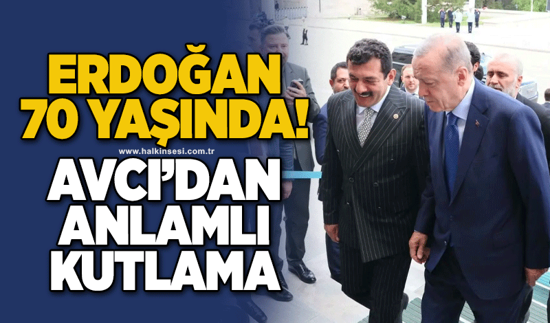 Erdoğan 70 yaşında! Avcı’dan anlamlı kutlama