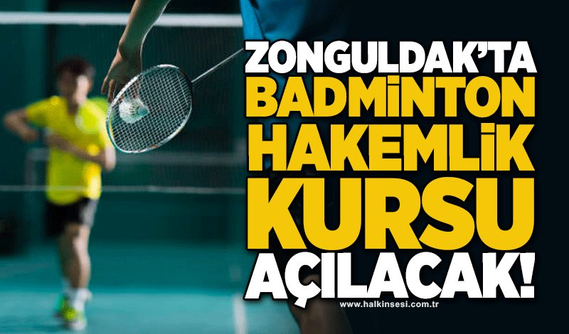 Zonguldak’ta badminton hakemlik kursu açılacak
