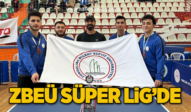 ZBEÜ Süper Lig’te!