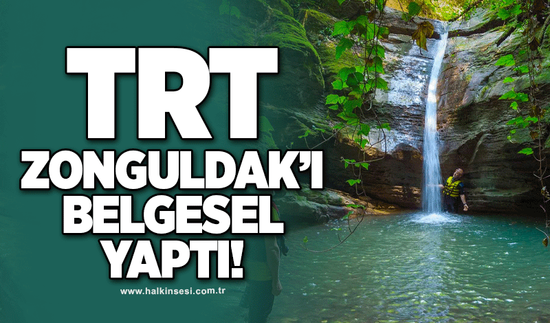TRT Zonguldak'ı belgesel yaptı!