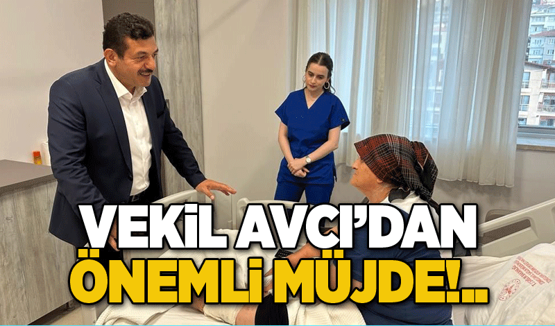 Vekil Avcı’dan Atatürk Devlet Hastanesi ile ilgili önemli müjde!