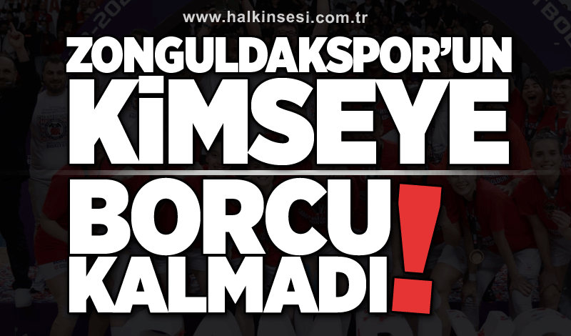 Zonguldakspor’un Kimseye Borcu Kalmadı!