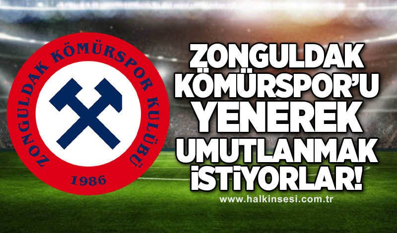 Zonguldak Kömürspor’u yenerek umutlanmak istiyor!