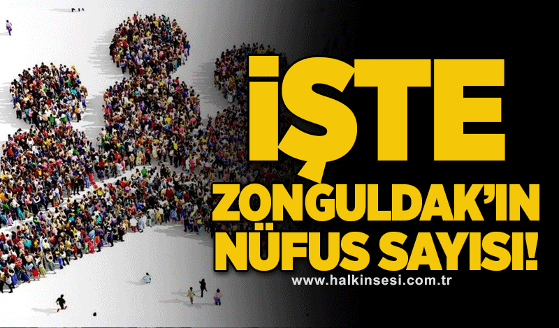 İşte Zonguldak’ın nüfus sayısı