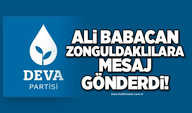 Ali Babacan, Zonguldaklılara mesaj gönderdi