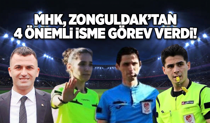 MHK, Zonguldak’tan 4 önemli isme görev verdi!