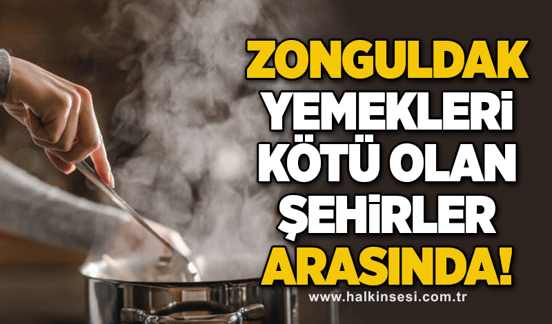 Zonguldak, 'Yemekleri Kötü Olan Şehirler' arasında