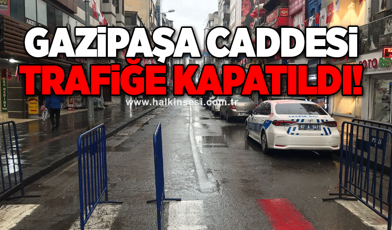 Gazipaşa Caddesi trafiğe kapatıldı!