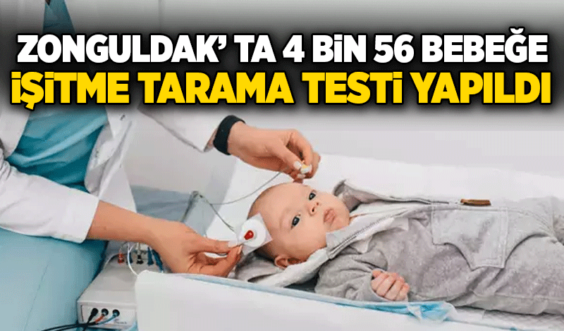 Zonguldak’ ta 4 bin 56 Bebeğe İşitme Tarama Testi