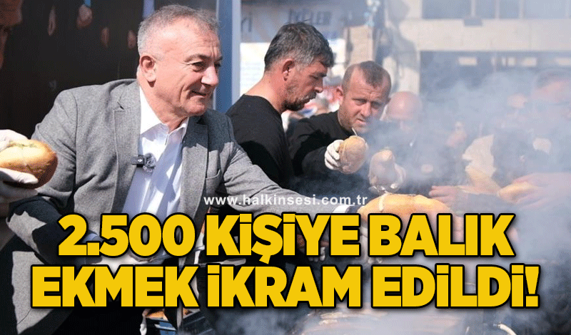 2 bin 500 kişiye balık ekmek ikram edildi