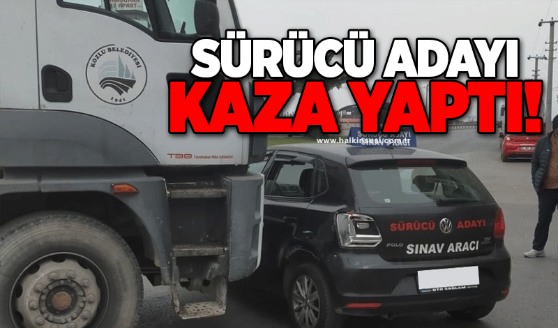 Sürücü adayı kaza yaptı!