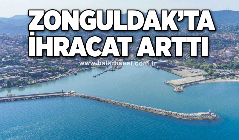 Zonguldak’ta ihracat arttı