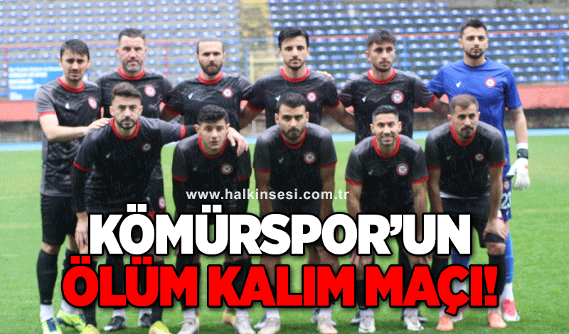 Kömürspor'un ölüm kalım maçı