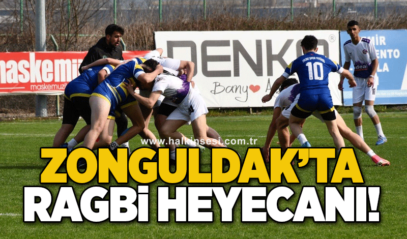 Zonguldak’ta ‘ragbi’ heyecanı!