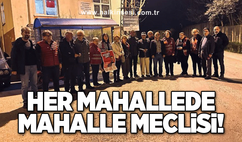 Her mahallede mahalle meclisi!