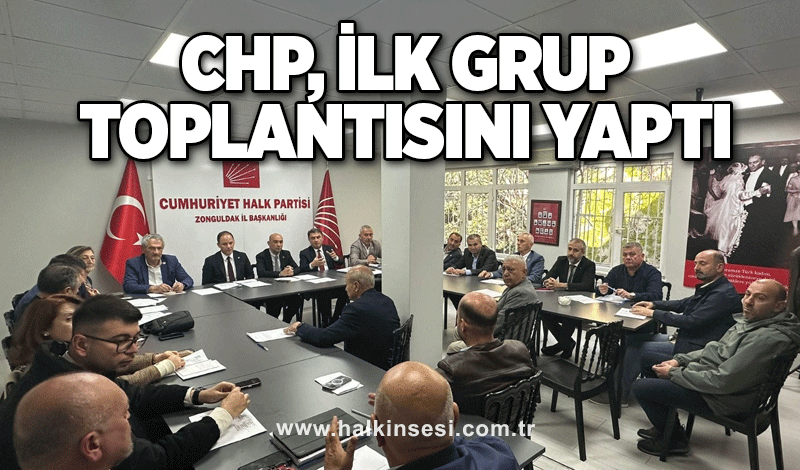 CHP, ilk grup toplantısını yaptı