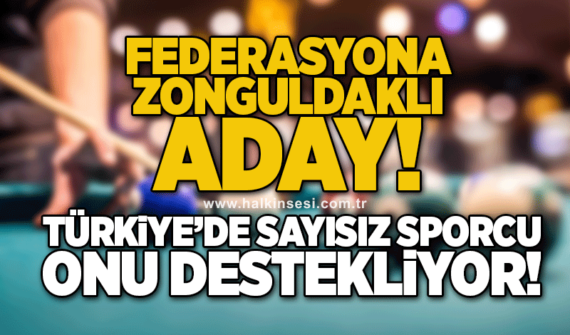 Federasyona Zonguldaklı aday…Türkiye’de sayısız sporcu onu destekliyor!