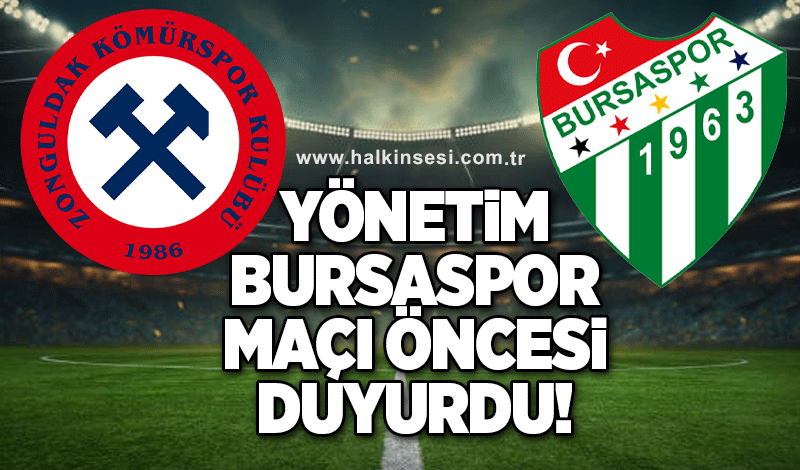 Kömürspor Yönetimi, Bursaspor Maçı Öncesinde Duyurdu!..