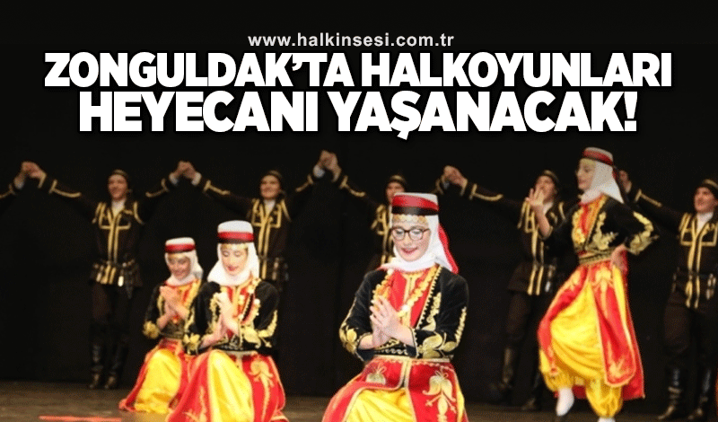 Zonguldak’ta Halkoyunları Heyecanı yaşanacak!