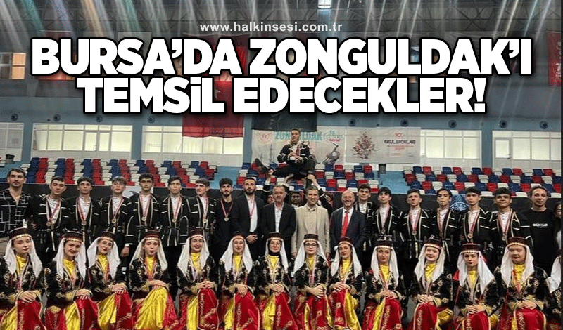 Bursa'da Zonguldak'ı temsil edecekler!
