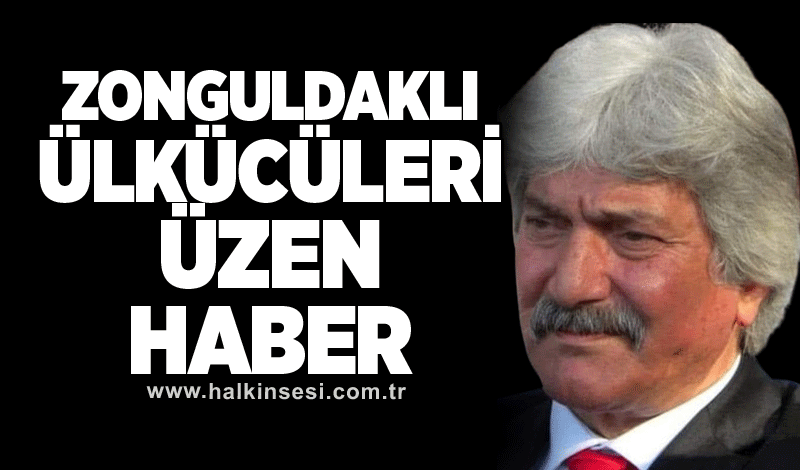 Zonguldaklı ülkücüleri üzen haber