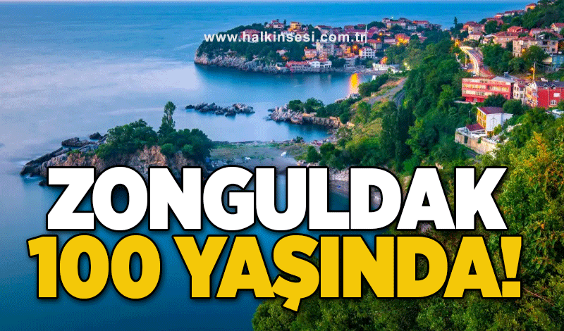Zonguldak 100 yaşında!