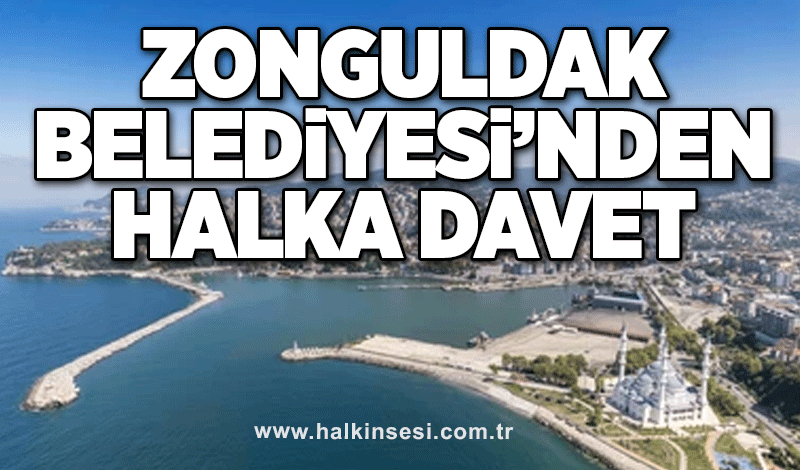 Zonguldak Belediyesi’nden halka davet