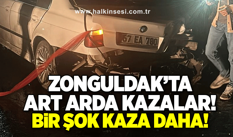 Zonguldak’ta art arda kazalar! Bir şok kaza daha!